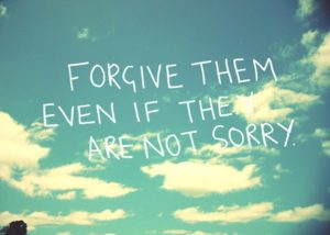 Forgiveness quote about even if they aren't sorry